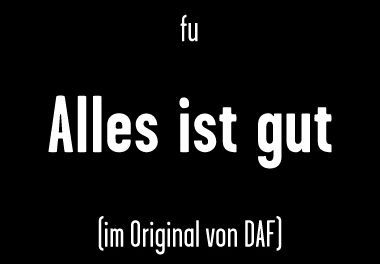 Farin Urlaub „Alles ist gut“ eine DAF-Coverversion